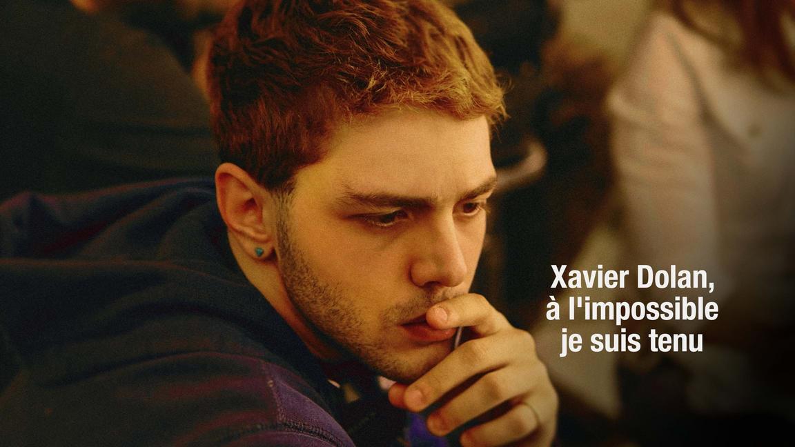 Xavier Dolan, à l'impossible je suis tenu