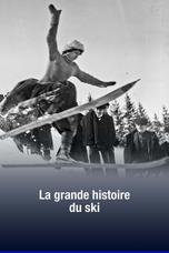 La grande histoire du ski