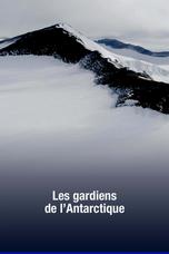 Les gardiens de l'Antarctique