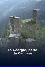 La Géorgie, perle du Caucase