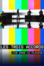 Les Trois Accords - Live dans le plaisir