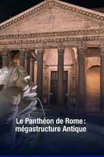 Le Panthéon de Rome, mégastructure Antique