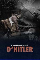 L'obsession fatale d'Hitler