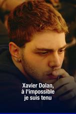 Xavier Dolan, à l'impossible je suis tenu