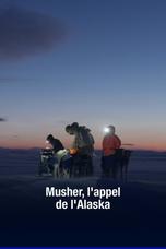 Musher, l'appel de l'Alaska