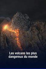 Les volcans les plus dangereux du monde