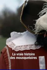 La vraie histoire des mousquetaires