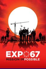 Expo 67 : Mission impossible