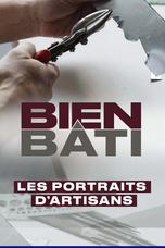 Bien bâti - Les portraits d'artisans